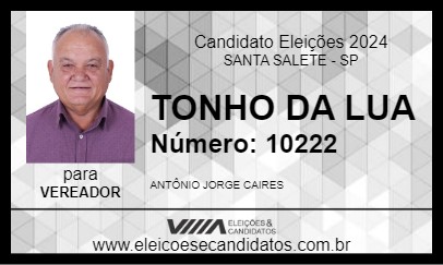 Candidato TONHO DA LUA 2024 - SANTA SALETE - Eleições