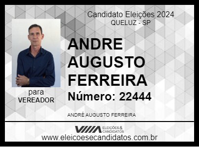 Candidato ANDRE AUGUSTO FERREIRA 2024 - QUELUZ - Eleições