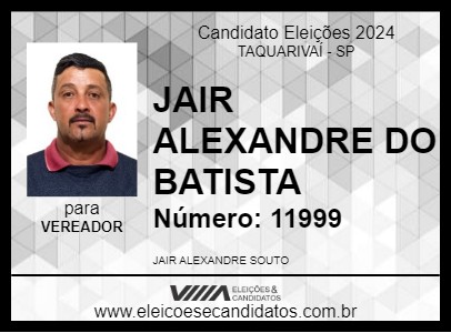 Candidato JAIR ALEXANDRE DO BATISTA 2024 - TAQUARIVAÍ - Eleições