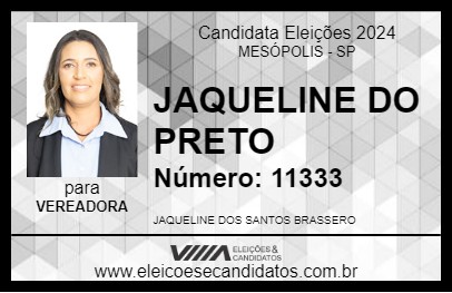 Candidato JAQUELINE DO PRETO 2024 - MESÓPOLIS - Eleições