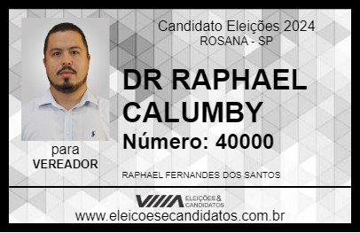 Candidato DR RAPHAEL CALUMBY 2024 - ROSANA - Eleições