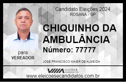 Candidato CHIQUINHO DA AMBULÂNCIA 2024 - ROSANA - Eleições