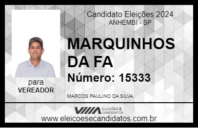 Candidato MARQUINHOS DA FA 2024 - ANHEMBI - Eleições