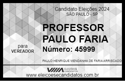 Candidato PROFESSOR PAULO FARIA 2024 - SÃO PAULO - Eleições