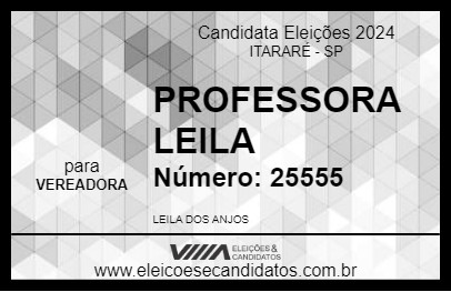 Candidato PROFESSORA LEILA 2024 - ITARARÉ - Eleições