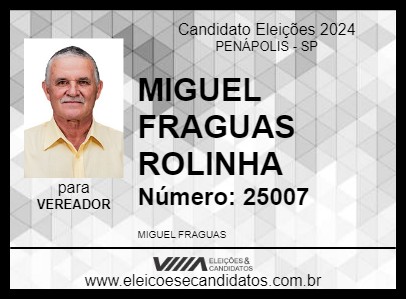 Candidato MIGUEL FRAGUAS ROLINHA 2024 - PENÁPOLIS - Eleições