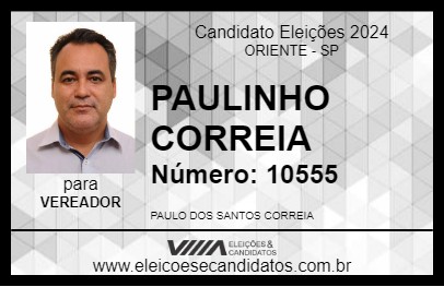 Candidato PAULINHO CORREIA 2024 - ORIENTE - Eleições