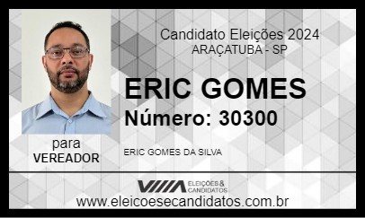 Candidato ERIC GOMES 2024 - ARAÇATUBA - Eleições