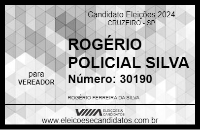 Candidato ROGÉRIO POLICIAL SILVA 2024 - CRUZEIRO - Eleições