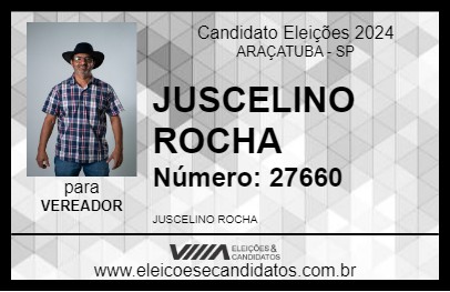 Candidato JUSCELINO ROCHA 2024 - ARAÇATUBA - Eleições