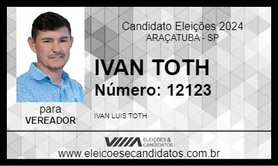 Candidato IVAN TOTH 2024 - ARAÇATUBA - Eleições