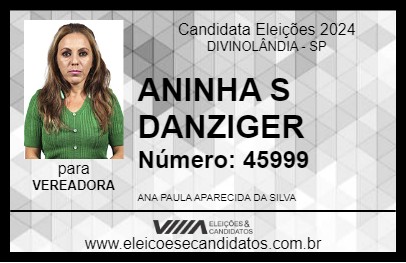 Candidato ANINHA S DANZIGER 2024 - DIVINOLÂNDIA - Eleições