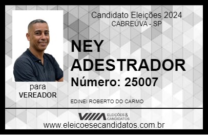 Candidato NEY ADESTRADOR 2024 - CABREÚVA - Eleições