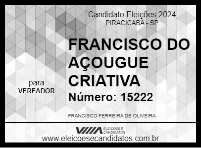 Candidato FRANCISCO DO AÇOUGUE CRIATIVA 2024 - PIRACICABA - Eleições