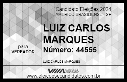 Candidato LUIZ CARLOS MARQUES 2024 - AMÉRICO BRASILIENSE - Eleições