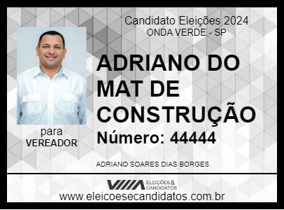 Candidato ADRIANO DO MAT DE CONSTRUÇÃO 2024 - ONDA VERDE - Eleições