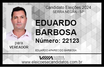 Candidato EDUARDO BARBOSA 2024 - SERRA NEGRA - Eleições