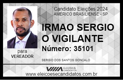 Candidato IRMAO SERGIO O VIGILANTE 2024 - AMÉRICO BRASILIENSE - Eleições