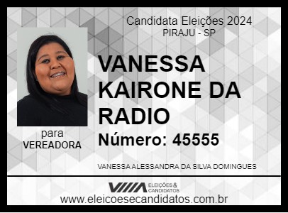 Candidato VANESSA KAIRONE DA RADIO 2024 - PIRAJU - Eleições