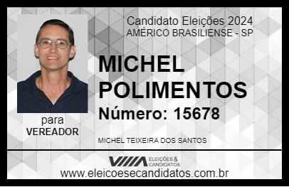 Candidato MICHEL POLIMENTOS 2024 - AMÉRICO BRASILIENSE - Eleições