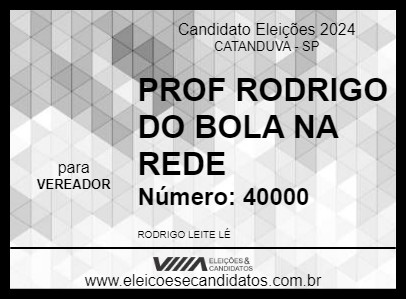 Candidato PROF RODRIGO DO BOLA NA REDE 2024 - CATANDUVA - Eleições