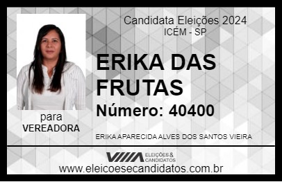 Candidato ERIKA DAS FRUTAS 2024 - ICÉM - Eleições