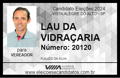 Candidato LAU DA VIDRAÇARIA 2024 - VISTA ALEGRE DO ALTO - Eleições