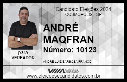 Candidato ANDRÉ MAQFRAN 2024 - COSMÓPOLIS - Eleições