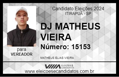 Candidato DJ MATHEUS VIEIRA 2024 - ITIRAPUÃ - Eleições