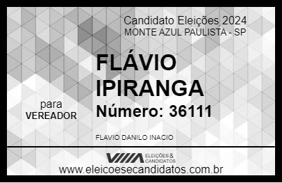 Candidato FLÁVIO IPIRANGA 2024 - MONTE AZUL PAULISTA - Eleições