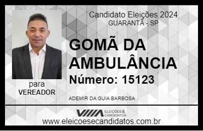 Candidato GOMÃ DA AMBULÂNCIA 2024 - GUARANTÃ - Eleições