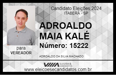 Candidato ADROALDO MAIA KALÉ 2024 - ITABERÁ - Eleições