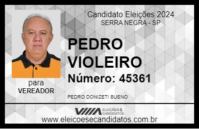 Candidato PEDRO VIOLEIRO 2024 - SERRA NEGRA - Eleições