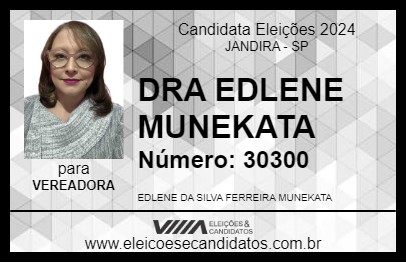 Candidato DRA EDLENE MUNEKATA 2024 - JANDIRA - Eleições