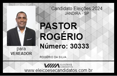 Candidato PASTOR ROGÉRIO 2024 - JANDIRA - Eleições