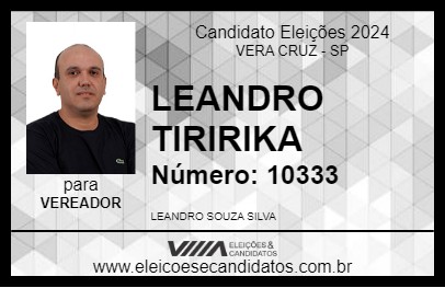 Candidato LEANDRO TIRIRIKA 2024 - VERA CRUZ - Eleições