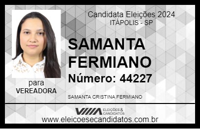 Candidato SAMANTA FERMIANO 2024 - ITÁPOLIS - Eleições