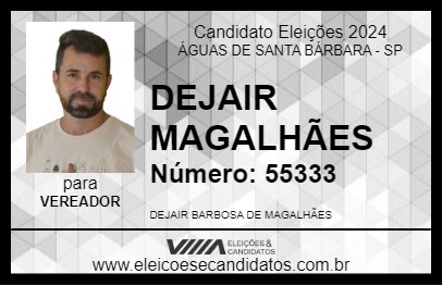 Candidato DEJAIR MAGALHÃES 2024 - ÁGUAS DE SANTA BÁRBARA - Eleições