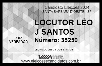 Candidato LOCUTOR LÉO J SANTOS 2024 - SANTA BÁRBARA D\OESTE - Eleições