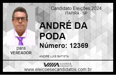 Candidato ANDRÉ DA PODA 2024 - ITAPIRA - Eleições