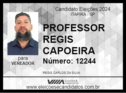 Candidato PROFESSOR REGIS CAPOEIRA 2024 - ITAPIRA - Eleições