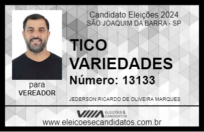 Candidato TICO VARIEDADES 2024 - SÃO JOAQUIM DA BARRA - Eleições