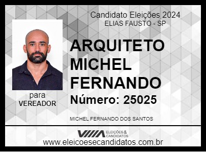 Candidato ARQUITETO MICHEL FERNANDO 2024 - ELIAS FAUSTO - Eleições