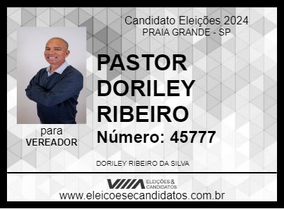 Candidato PASTOR DORILEY RIBEIRO 2024 - PRAIA GRANDE - Eleições