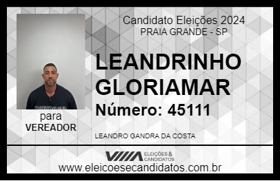 Candidato LEANDRINHO GLORIAMAR 2024 - PRAIA GRANDE - Eleições