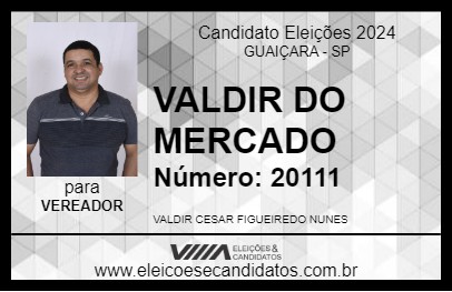 Candidato VALDIR DO MERCADO 2024 - GUAIÇARA - Eleições