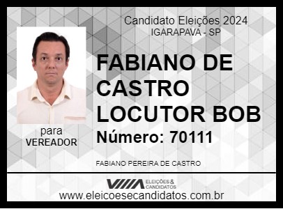 Candidato FABIANO DE CASTRO LOCUTOR BOB 2024 - IGARAPAVA - Eleições