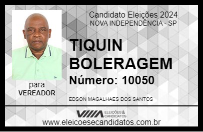 Candidato TIQUIN BOLERAGEM 2024 - NOVA INDEPENDÊNCIA - Eleições