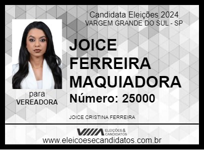 Candidato JOICE FERREIRA MAQUIADORA 2024 - VARGEM GRANDE DO SUL - Eleições