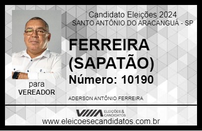 Candidato FERREIRA (SAPATÃO) 2024 - SANTO ANTÔNIO DO ARACANGUÁ - Eleições